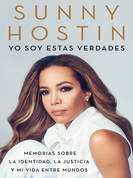 Title details for I Am These Truths \ Yo soy estas verdades by Sunny Hostin - Wait list